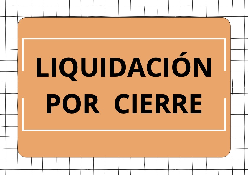 Liquidación por cierre